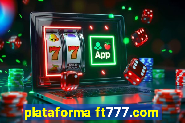 plataforma ft777.com